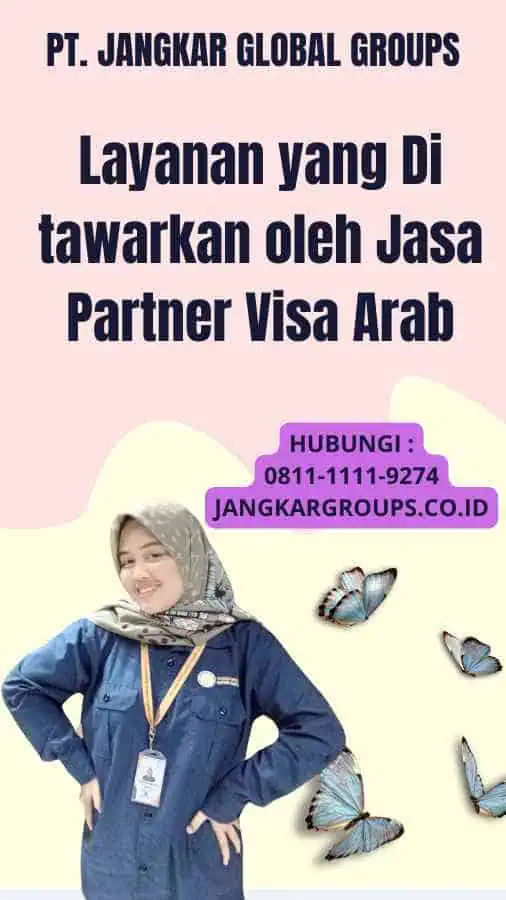 Layanan yang Di tawarkan oleh Jasa Partner Visa Arab