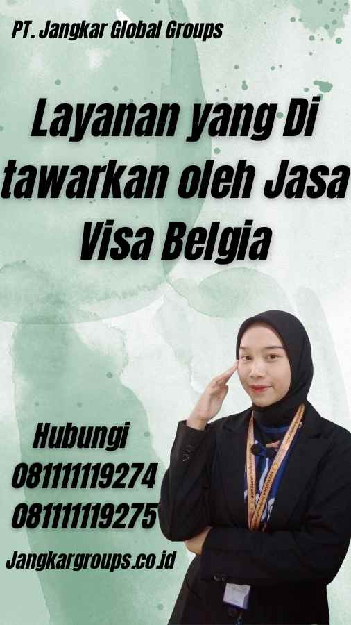 Layanan yang Di tawarkan oleh Jasa Visa Belgia