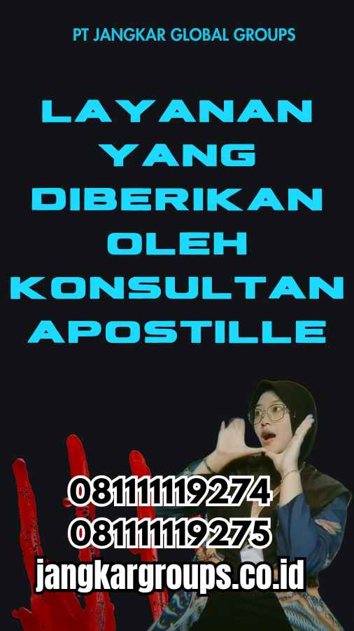 Layanan yang Diberikan oleh Konsultan Apostille