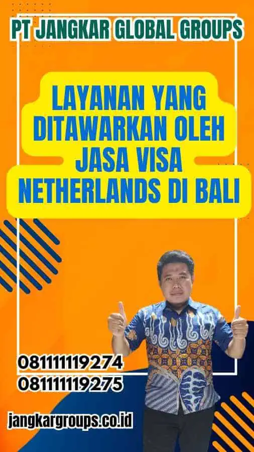 Layanan yang Ditawarkan oleh Jasa Visa Netherlands di Bali