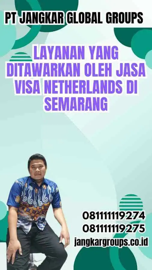 Layanan yang Ditawarkan oleh Jasa Visa Netherlands di Semarang