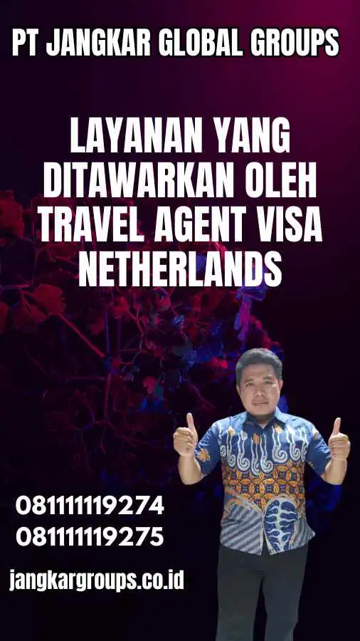 Layanan yang Ditawarkan oleh Travel Agent Visa Netherlands