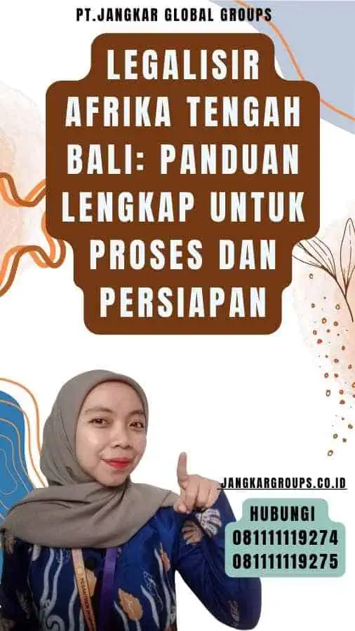 Legalisir Afrika Tengah Bali Panduan Lengkap untuk Proses dan Persiapan