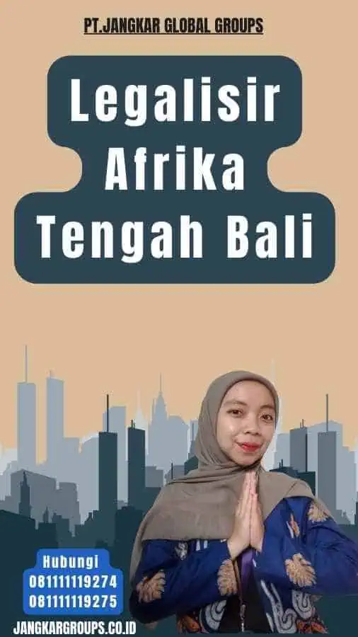 Legalisir Afrika Tengah Bali