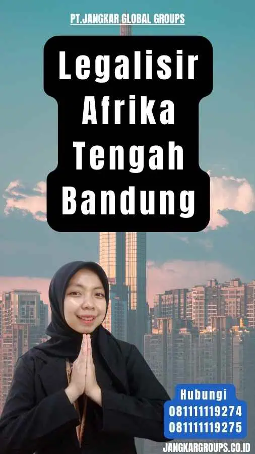 Legalisir Afrika Tengah Bandung