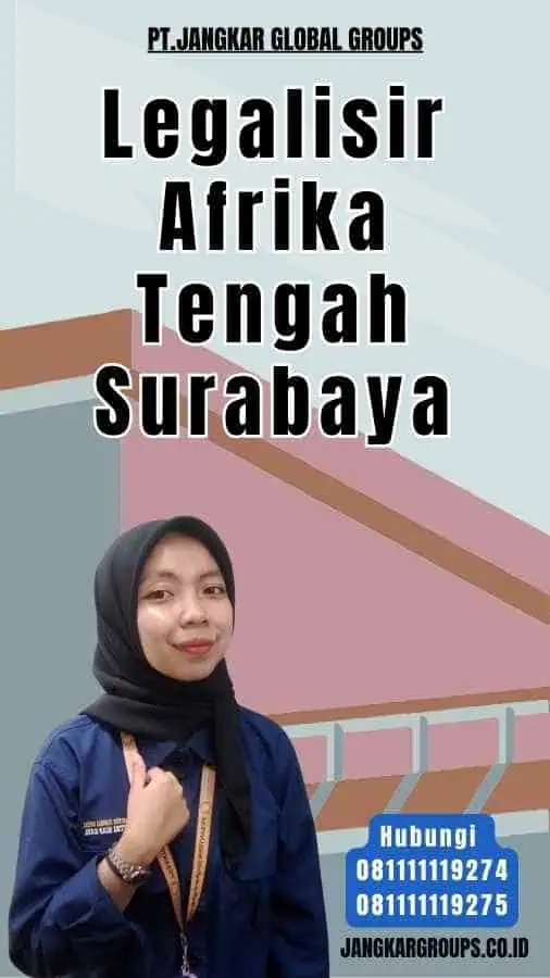 Legalisir Afrika Tengah Surabaya