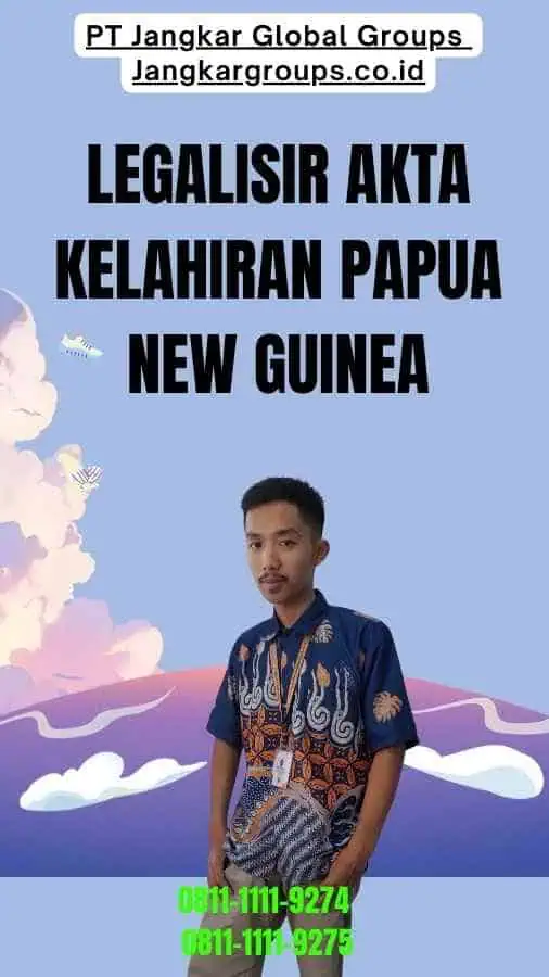 Legalisir Akta Kelahiran Papua New Guinea