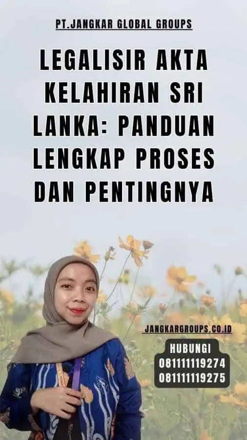 Legalisir Akta Kelahiran Sri Lanka Panduan Lengkap Proses dan Pentingnya