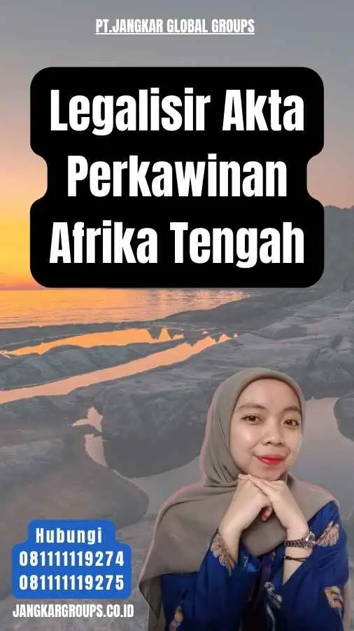 Legalisir Akta Perkawinan Afrika Tengah