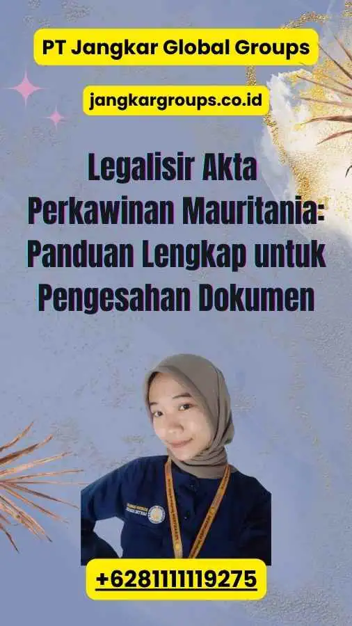 Legalisir Akta Perkawinan Mauritania: Panduan Lengkap untuk Pengesahan Dokumen