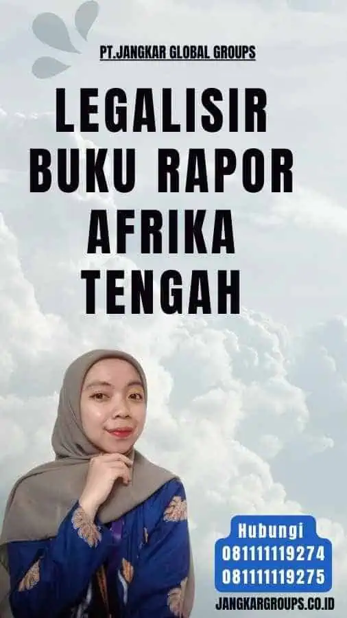 Legalisir Buku Rapor Afrika Tengah