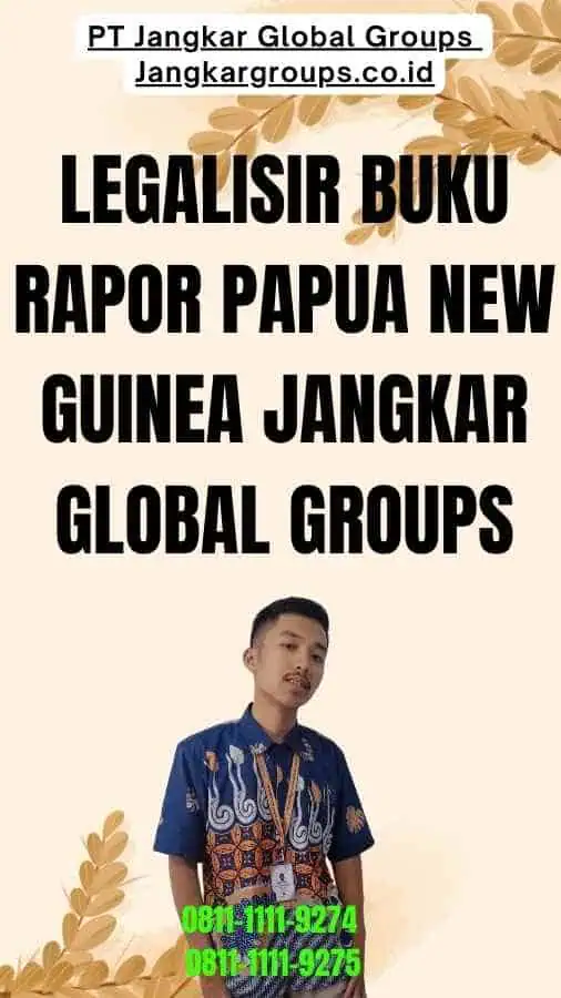 Legalisir Buku Rapor Papua New Guinea Jangkar Global Groups