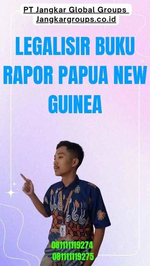 Legalisir Buku Rapor Papua New Guinea