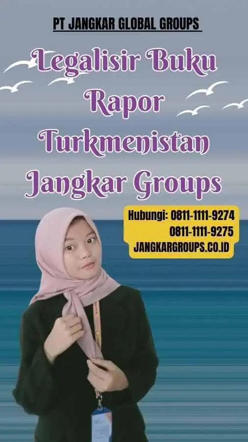 Legalisir Buku Rapor Turkmenistan Jangkar Groups