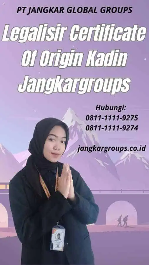 Legalisir Certificate Of Origin Kadin Jangkargroups