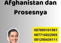 Legalisir Dokumen Afghanistan dan Prosesnya