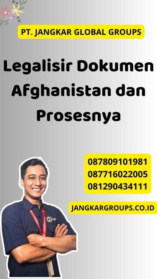 Legalisir Dokumen Afghanistan dan Prosesnya