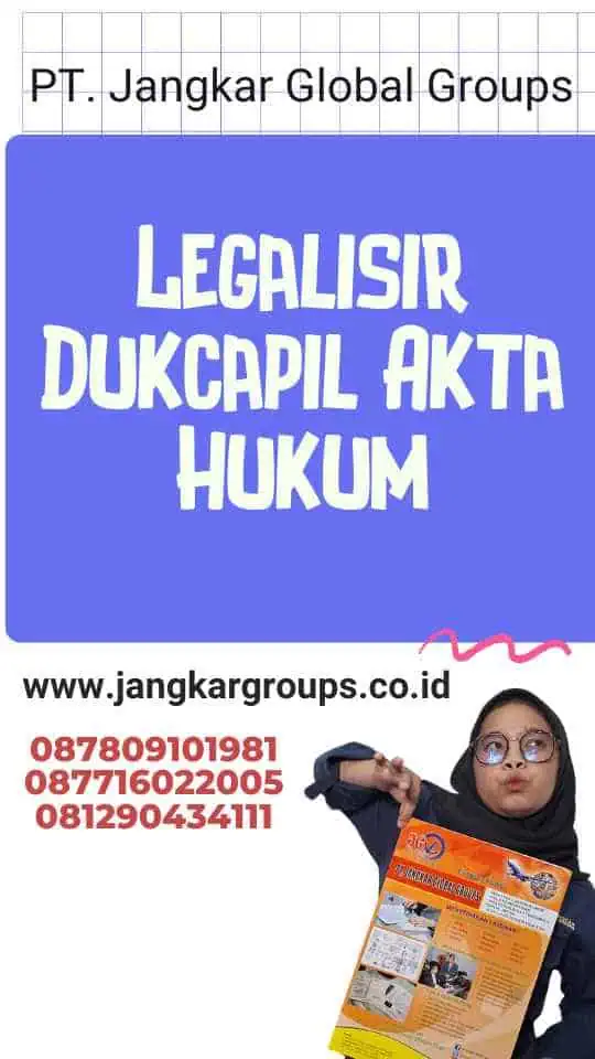 Legalisir Dukcapil Akta Hukum