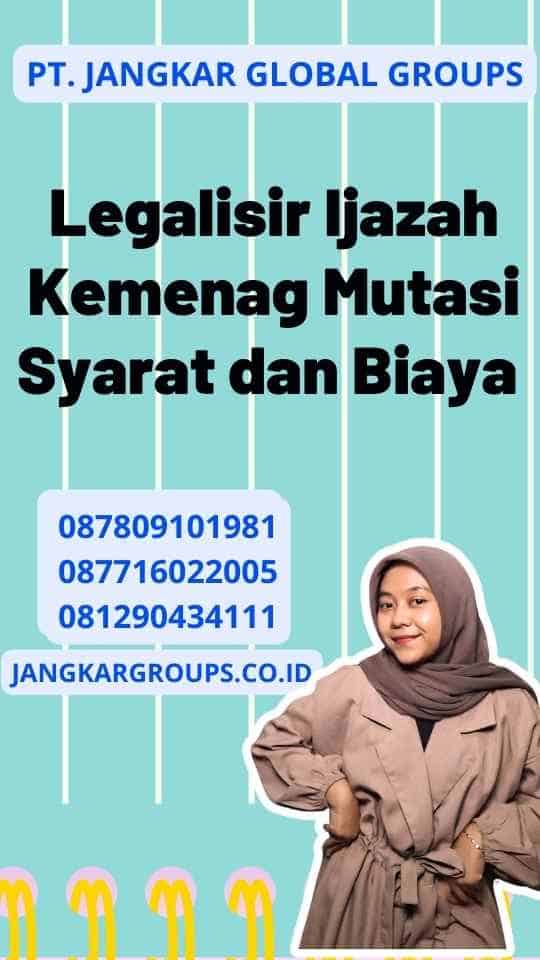 Legalisir Ijazah Kemenag Mutasi Syarat dan Biaya