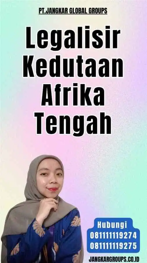 Legalisir Kedutaan Afrika Tengah