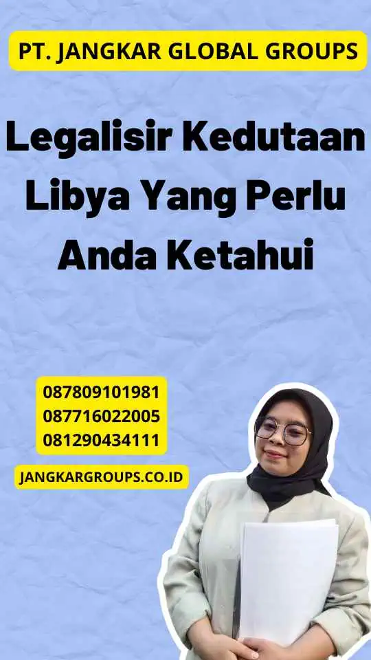 Legalisir Kedutaan Libya Yang Perlu Anda Ketahui