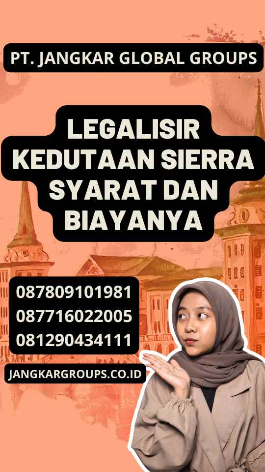 Legalisir Kedutaan Sierra Syarat dan Biayanya