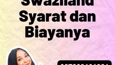 Legalisir Kedutaan Swaziland Syarat dan Biayanya