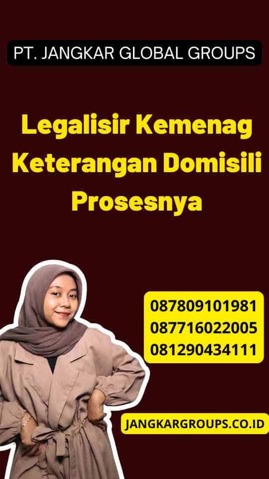 Legalisir Kemenag Keterangan Domisili Prosesnya