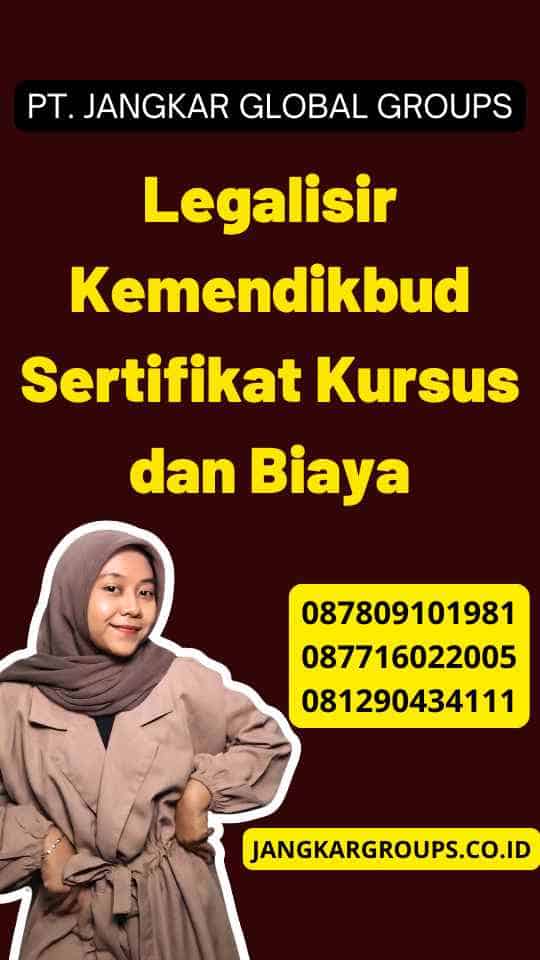 Legalisir Kemendikbud Sertifikat Kursus dan Biaya