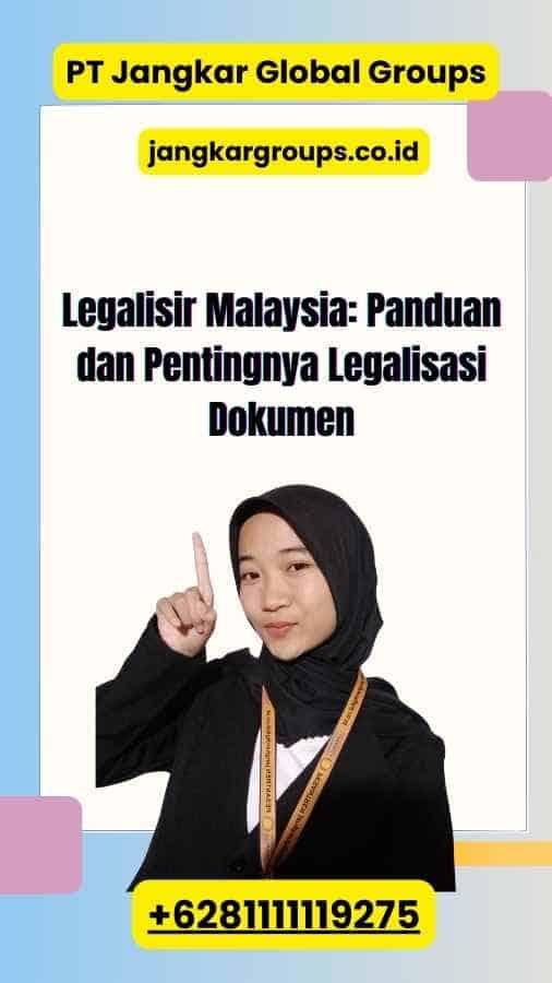 Legalisir Malaysia: Panduan dan Pentingnya Legalisasi Dokumen