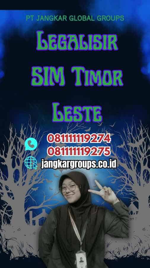 Legalisir SIM Timor Leste