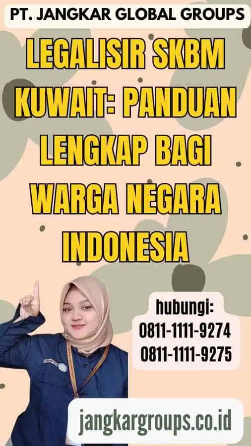 Legalisir SKBM Kuwait Panduan Lengkap bagi Warga Negara Indonesia