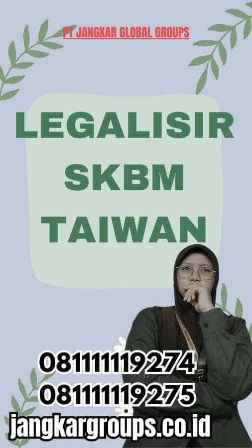 Legalisir SKBM Taiwan