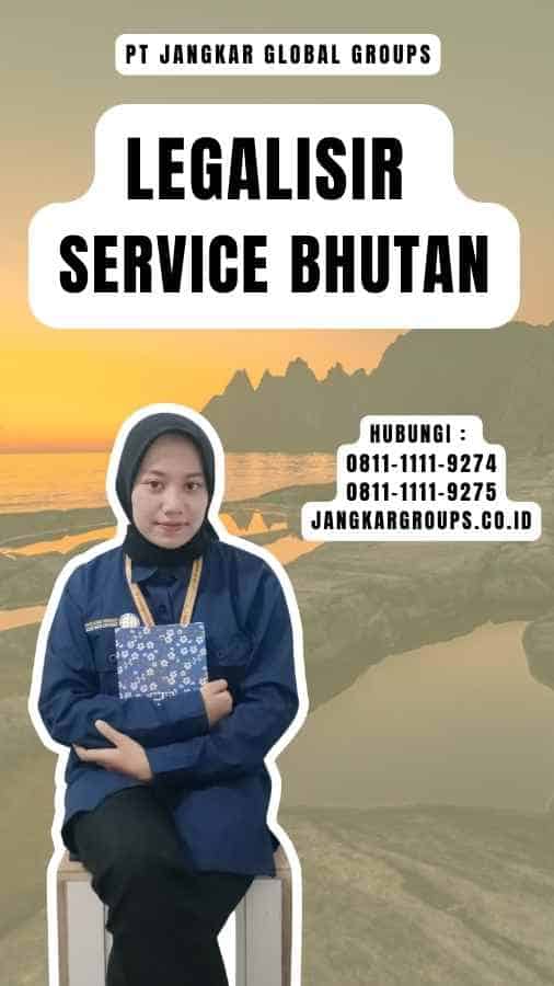 Legalisir Service Bhutan