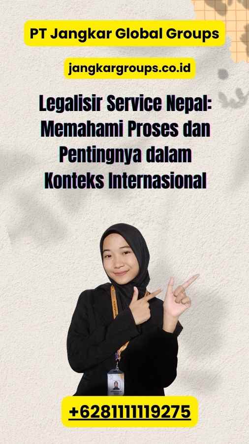 Legalisir Service Nepal: Memahami Proses dan Pentingnya dalam Konteks Internasional