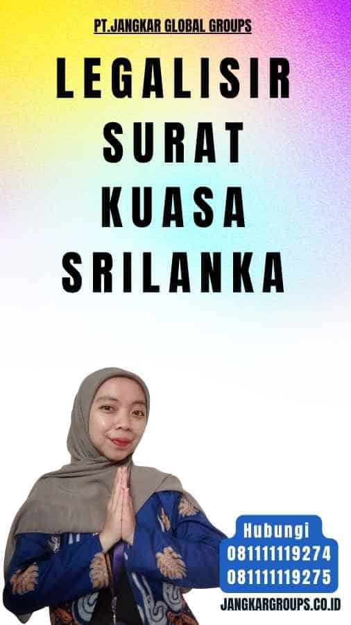 Legalisir Surat Kuasa Srilanka