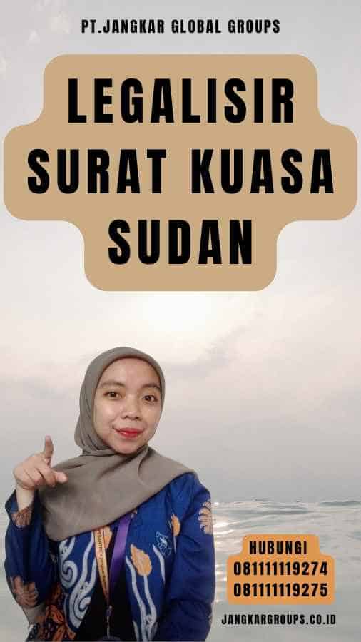 Legalisir Surat Kuasa Sudan