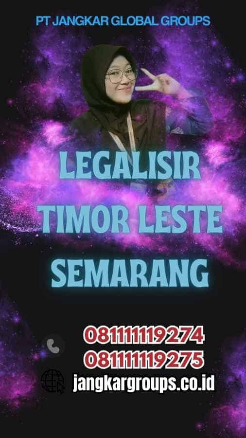 Legalisir Timor Leste Semarang