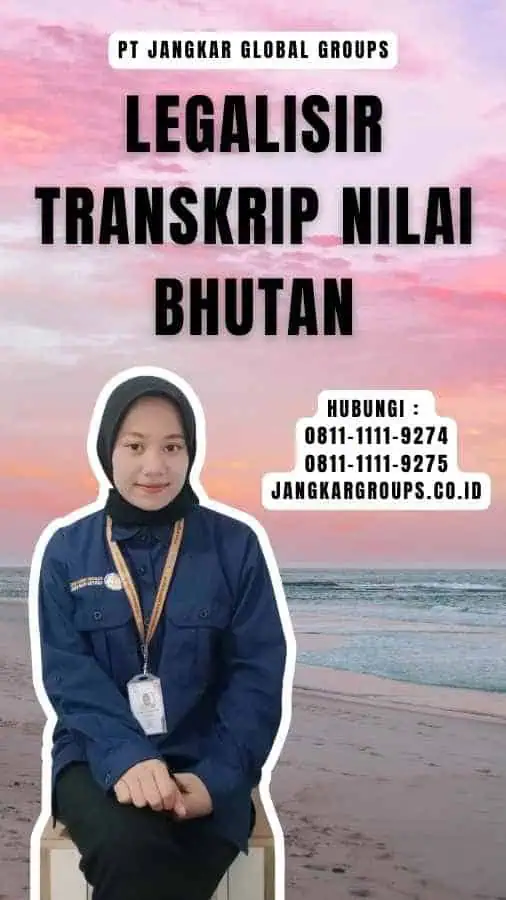 Legalisir Transkrip Nilai Bhutan