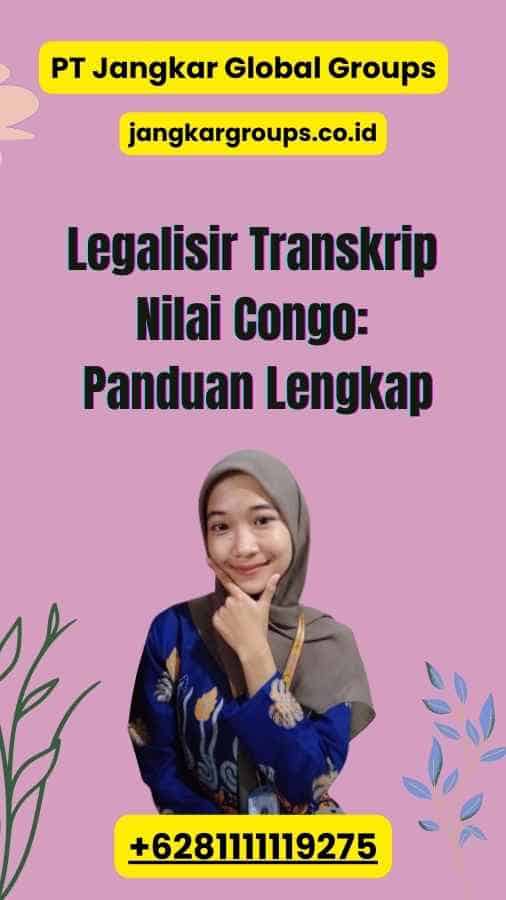 Legalisir Transkrip Nilai Congo: Panduan Lengkap