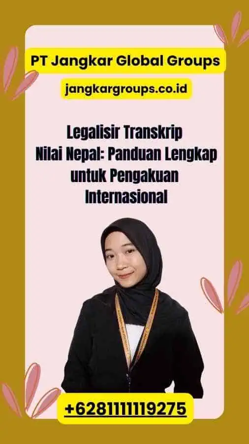 Legalisir Transkrip Nilai Nepal: Panduan Lengkap untuk Pengakuan Internasional