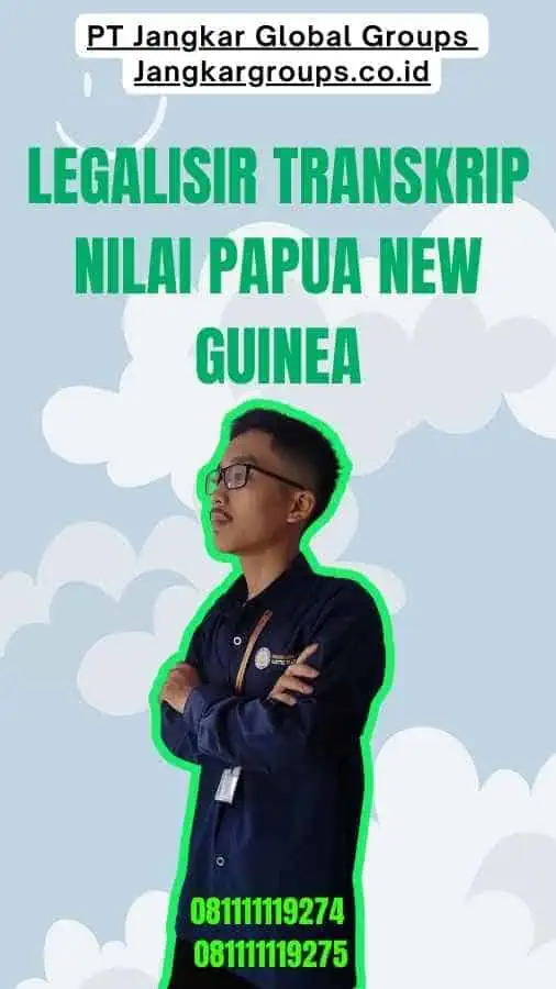 Legalisir Transkrip Nilai Papua New Guinea