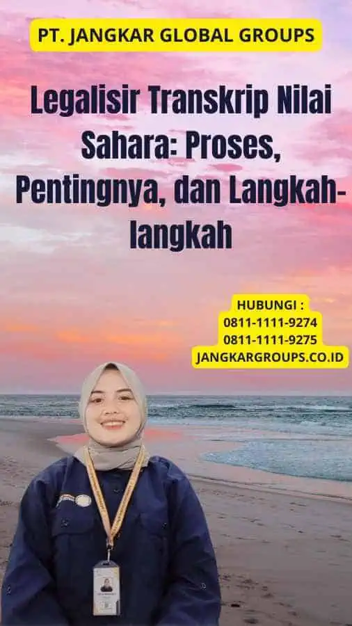 Legalisir Transkrip Nilai Sahara: Proses, Pentingnya, dan Langkah-langkah