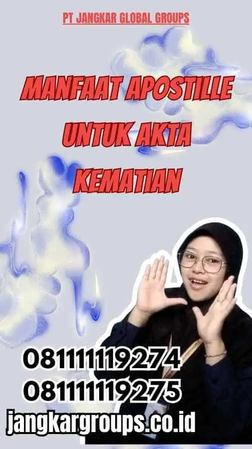 Manfaat Apostille untuk Akta Kematian