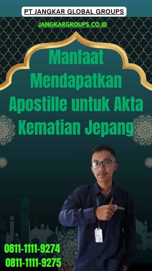 Manfaat Mendapatkan Apostille untuk Akta Kematian Jepang