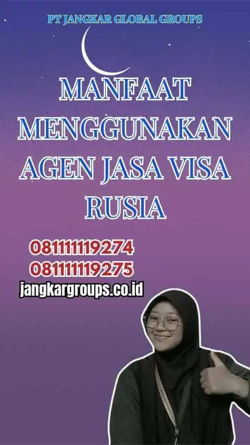 Manfaat Menggunakan Agen Jasa Visa Rusia