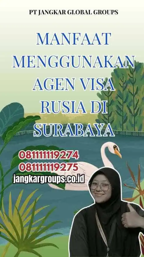 Manfaat Menggunakan Agen Visa Rusia di Surabaya