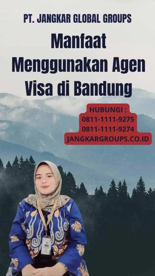 Manfaat Menggunakan Agen Visa di Bandung