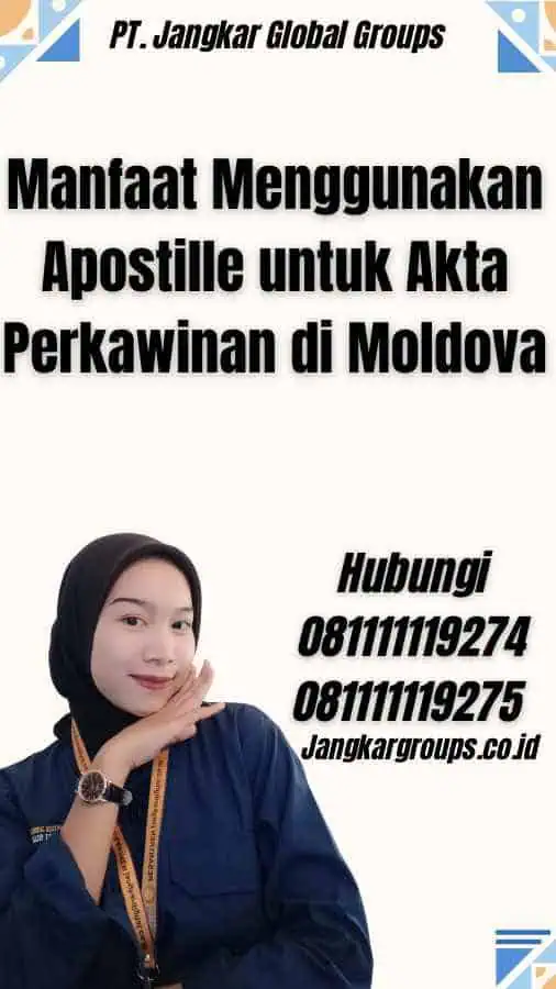 Manfaat Menggunakan Apostille untuk Akta Perkawinan di Moldova