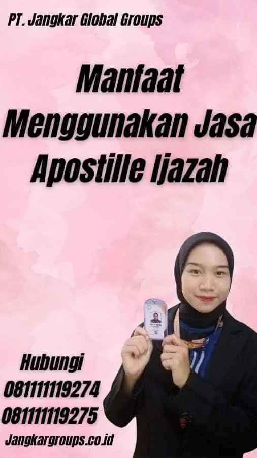 Manfaat Menggunakan Jasa Apostille Ijazah